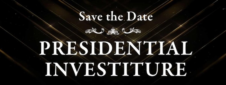 Save the Date for Presidential Investiture